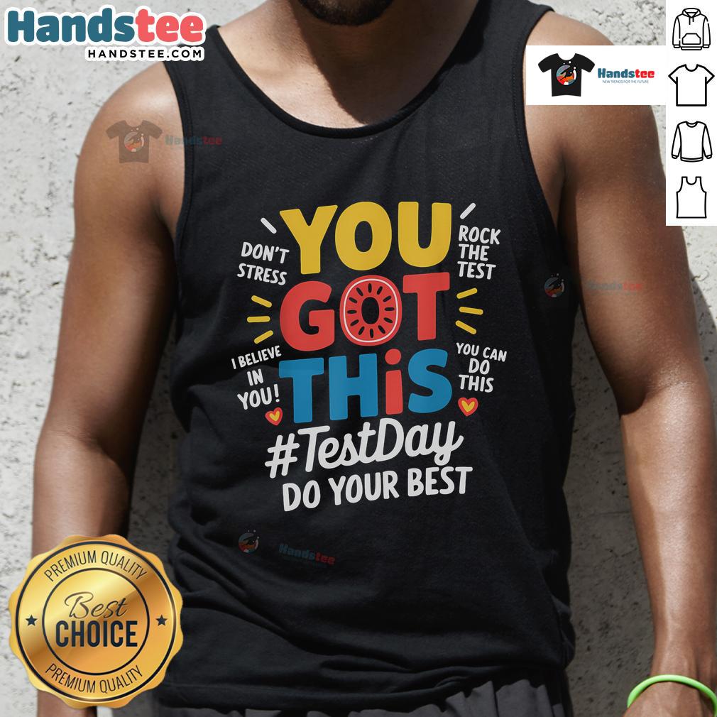 Teacher motivational tank top featuring 'You Got This' for testing day, perfect for inspiring students during assessments.