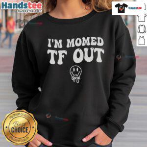 Alt Text: Funny I'm Mom-ed TF Out Groovy Smile Face Mother's Day Sweatshirt featuring a playful design and vibrant colors.