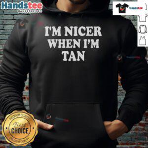 Funny 'I'm Nicer When I'm Tan' hoodie design featuring playful typography and vibrant colors, perfect for summer fashion.