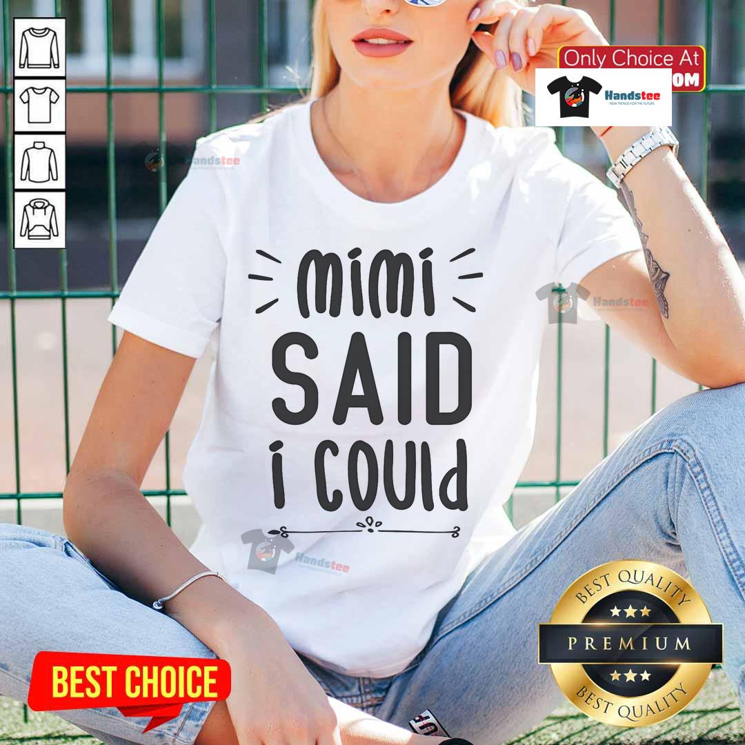 Funny Mimi Said I Could Grandparent Ladies Tee - a playful graphic t-shirt for proud grandmothers showcasing humor.
