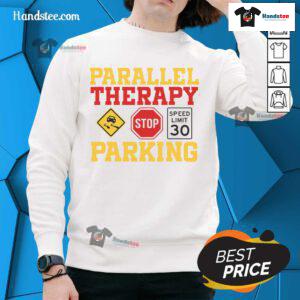 Funny Parallel Therapy Parking Sweatshirt featuring a humorous design perfect for casual wear and therapy enthusiasts.
