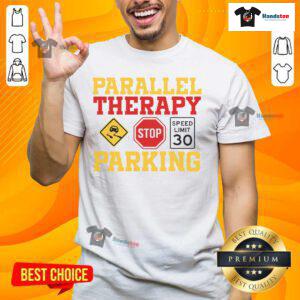 Funny Parallel Therapy Parking T-Shirt featuring a humorous design ideal for therapy enthusiasts and parking lovers.