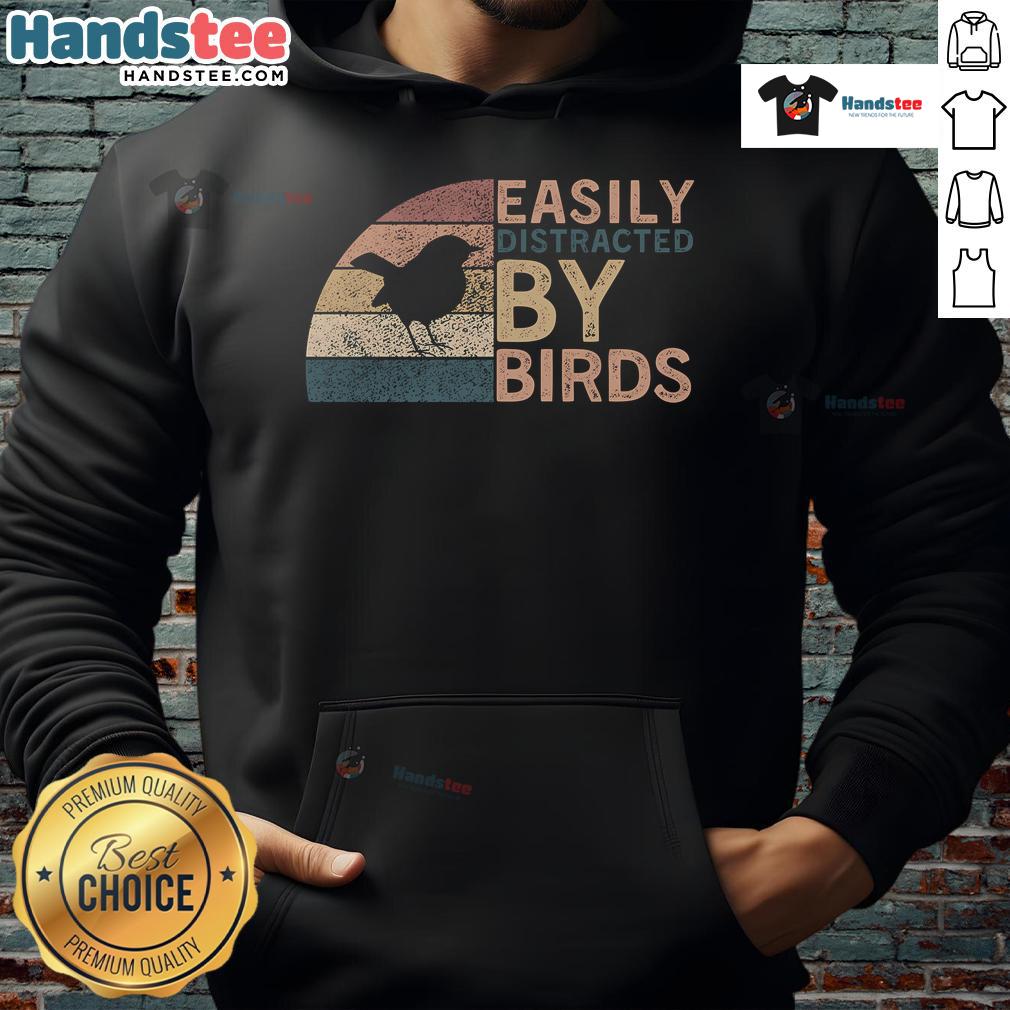 Alt Text: Funny retro vintage hoodie design for bird lovers, featuring a playful 'Easily Distracted by Birds' graphic.