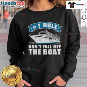 Funny sweatshirt featuring the slogan 'Don't Fall Off The Boat' for cruise ship and boat safety enthusiasts.