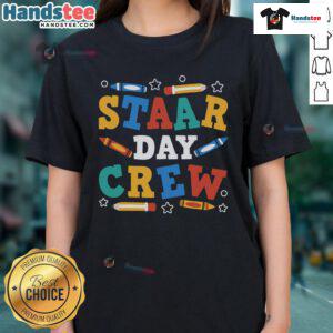 Funny STAAR Day Crew Ladies Tee featuring a humorous design for teachers and students celebrating STAAR testing.