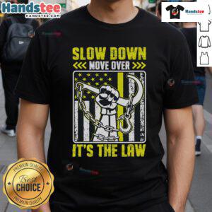 Funny Slow Down Move Over It's The Law Tow Operator T-Shirt design featuring bold text and a humorous graphic for tow truck drivers.