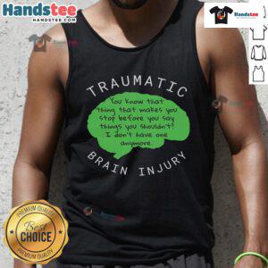 Funny traumatic brain injury tank top featuring humorous graphics and bold text, perfect for raising awareness in style.