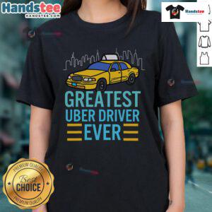 Alt Text: Funny Uber Drivers tee featuring 'Greatest Uber Driver Ever' design, perfect for humorous rideshare enthusiasts.