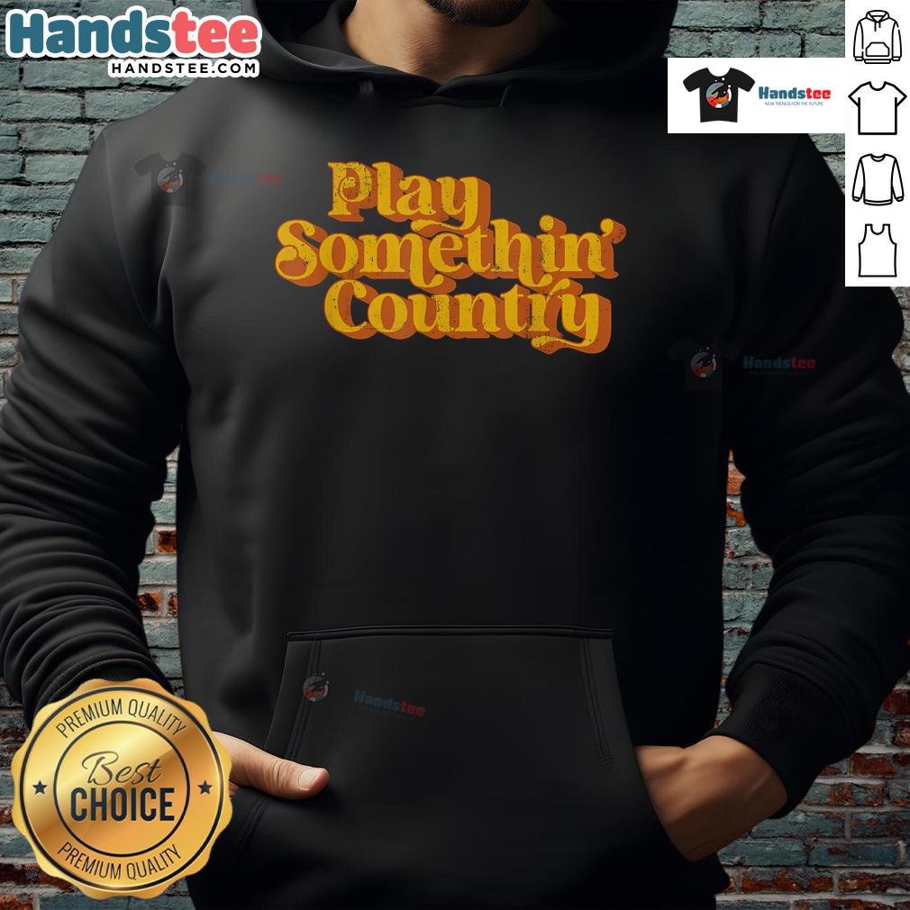 Funny vintage hoodie featuring a playful country music saying, perfect for music lovers and casual wear.