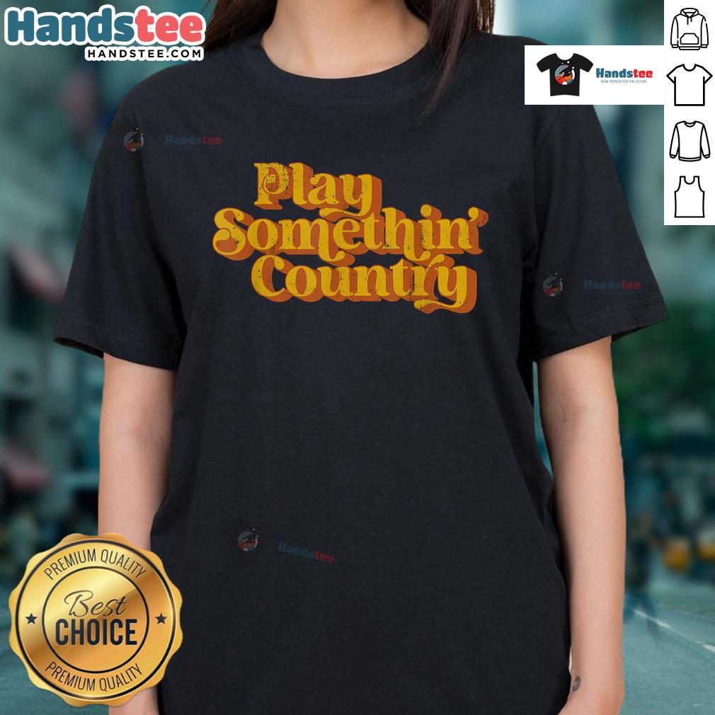 Funny vintage ladies' tee featuring a playful country music saying, perfect for music lovers and vintage fashion enthusiasts.