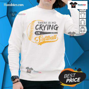 Funny vintage sweatshirt with 'There Is No Crying In Softball' quote, perfect for softball fans and sports enthusiasts.