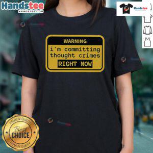 Funny warning tee featuring 'I'm committing thought crimes' text, perfect for humor lovers and casual wear enthusiasts.