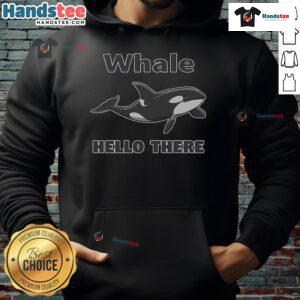 Funny whale 'Hello There' hoodie featuring a playful killer whale design for orca lovers.