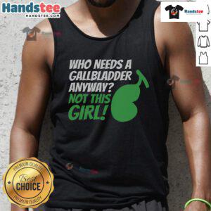 Alt Text: Woman wearing a humorous 'Who Needs A Gallbladder Anyways?' tank top post-gallbladder removal, smiling confidently.