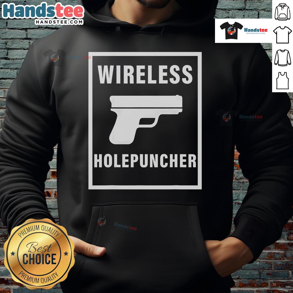 Funny wireless hole puncher gun hoodie design featuring a quirky graphic perfect for humor-loving fashion enthusiasts.