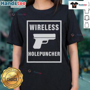 Funny wireless hole puncher gun graphic on a ladies tee, perfect for quirky style and office humor.