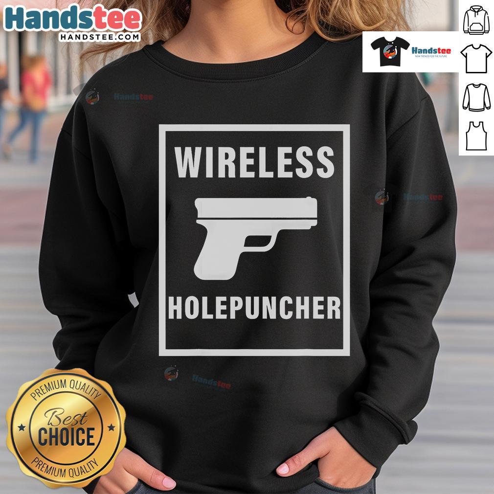 Funny Wireless Holepuncher Gun Sweatshirt featuring a quirky design, perfect for humor lovers and unique fashion enthusiasts.