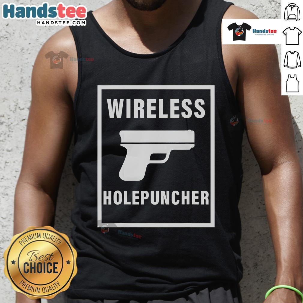 Funny wireless hole puncher gun tank top featuring a humorous design for quirky fashion lovers.