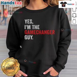 Funny 'Yes, I'm the Gamechanger Guy' sweatshirt design showcasing humor and style for game changers and trendsetters.