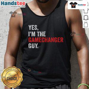 Alt Text: Funny Yes I'm The Gamechanger Guy tank top featuring a humorous design, perfect for casual wear and making a statement.