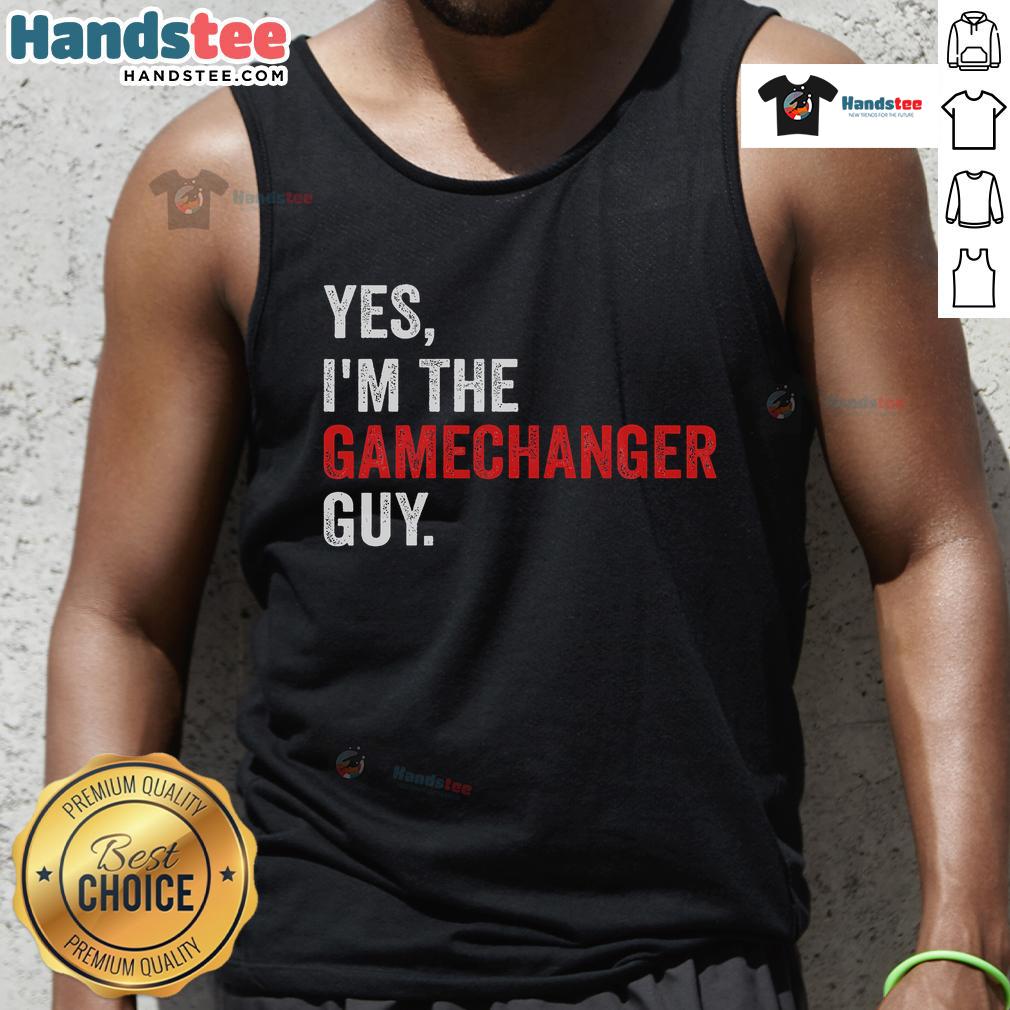Alt Text: Funny Yes I'm The Gamechanger Guy tank top featuring a humorous design, perfect for casual wear and making a statement.
