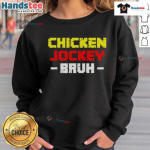 Good Chicken Jockey Bruh Sweatshirt featuring a fun graphic design, perfect for casual wear and racing enthusiasts.