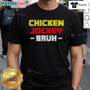 Good Chicken Jockey Bruh T-Shirt featuring a fun chicken graphic and playful text, perfect for casual wear.