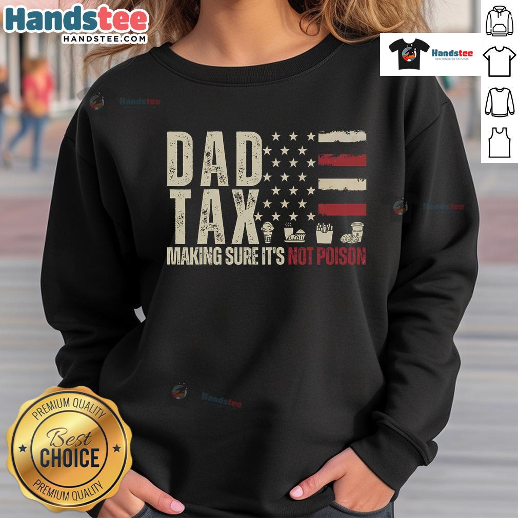 Good Dad Tax sweatshirt featuring a playful design, perfect for patriotic dads who love the USA flag.