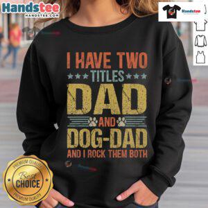 Funny puppy father quote sweatshirt for dog lover dads, perfect Father's Day gift celebrating dog ownership.