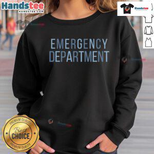 Good Emergency Department ER Tech sweatshirt featuring bold graphics, perfect for emergency room professionals.