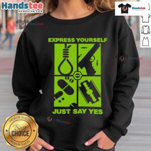 Good Express Yourself Just Say Yes sweatshirt in vibrant colors, perfect for casual wear and self-expression.