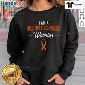 Good I Am A Multiple Sclerosis Warrior Sweatshirt, showcasing strength and support for MS awareness.
