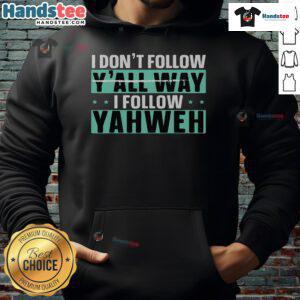 Good I Dont Follow Yall, I Follow Yahweh Christian Believer Hoodie in black, perfect for expressing faith in style.