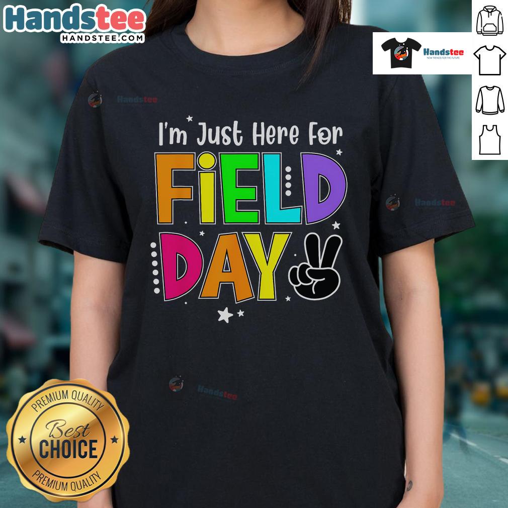 Good I'm Just Here For Field Day Teacher Ladies Tee design featuring playful graphics and vibrant colors for educators.