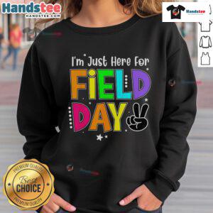 Good I'm Just Here for Field Day Teacher Sweatshirt featuring playful design, perfect for educators celebrating field day.