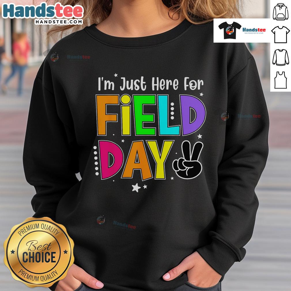 Good I'm Just Here for Field Day Teacher Sweatshirt featuring playful design, perfect for educators celebrating field day.