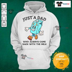 Alternative view of Good Just A Dad Who Always Came Back With The Milk Father's Day T-Shirt