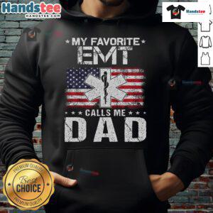 Alt Text: Good My Favorite EMT Calls Me Dad Proud Dad Father's Day Hoodie featuring a stylish design for proud fathers.