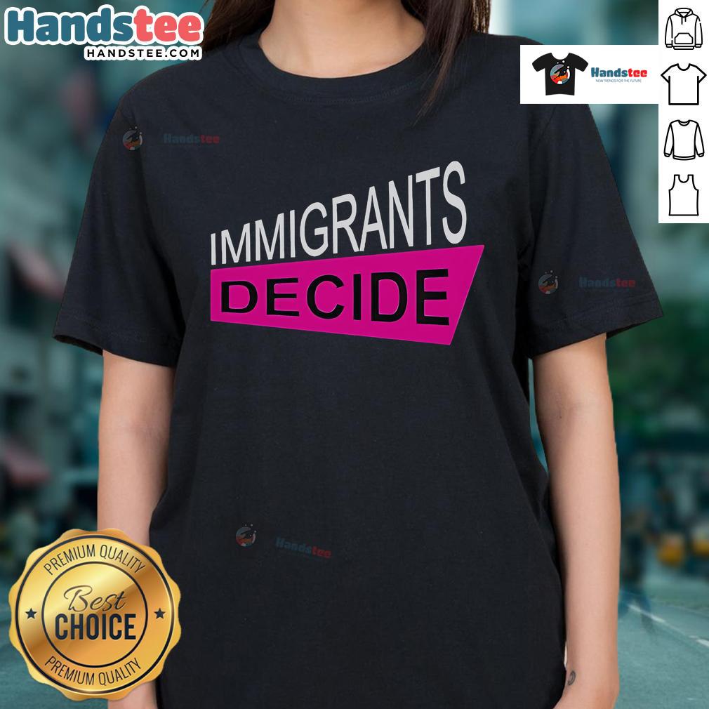 Good Prabal Gurung Immigrants Decide Ladies Tee featuring a stylish design celebrating diversity and fashion.