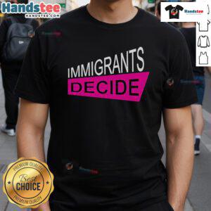 Good Prabal Gurung Immigrants Decide T-Shirt featuring bold graphic design promoting immigration awareness and support.