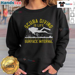 Alt Text: Good Scuba Diving is Life sweatshirt featuring a vibrant design, perfect for divers during surface intervals.