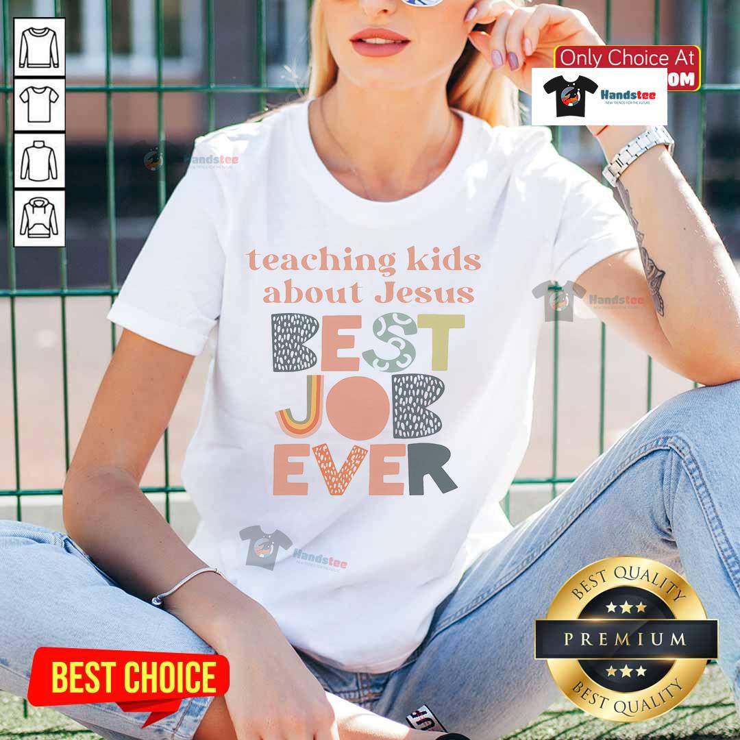 Good Teaching About Jesus Best Job Ever Ladies Tee featuring a stylish design for faith-inspired fashion.