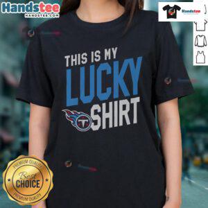 Alt Text: Good Tennessee Titans This Is My Lucky Ladies Tee showcasing vibrant team colors and stylish design for female fans.