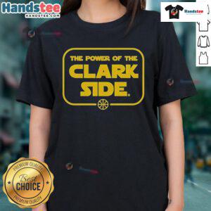 Good The Power Of The Clark Side Ladies Tee featuring a stylish design perfect for fans of the Clark Side theme.
