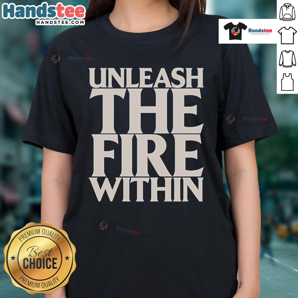 Good War of Ages Unleash the Fire Within Ladies Tee featuring a bold graphic design and comfortable fit for everyday wear.