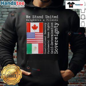 Good We Stand United Neighbors and Friends hoodie featuring Canada, the USA, and Mexico design for unity and friendship.