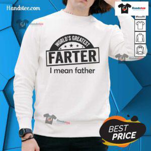 Good World's Greatest Farter Father Dad Sweatshirt in navy blue, perfect gift for Father's Day or casual wear.