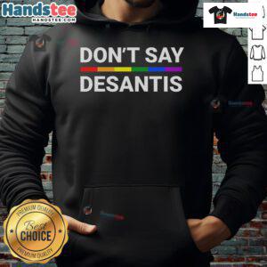 Hot Don't Say DeSantis Florida Say Gay LGBTQ Pride Anti-DeSantis hoodie design featuring vibrant colors and bold text.
