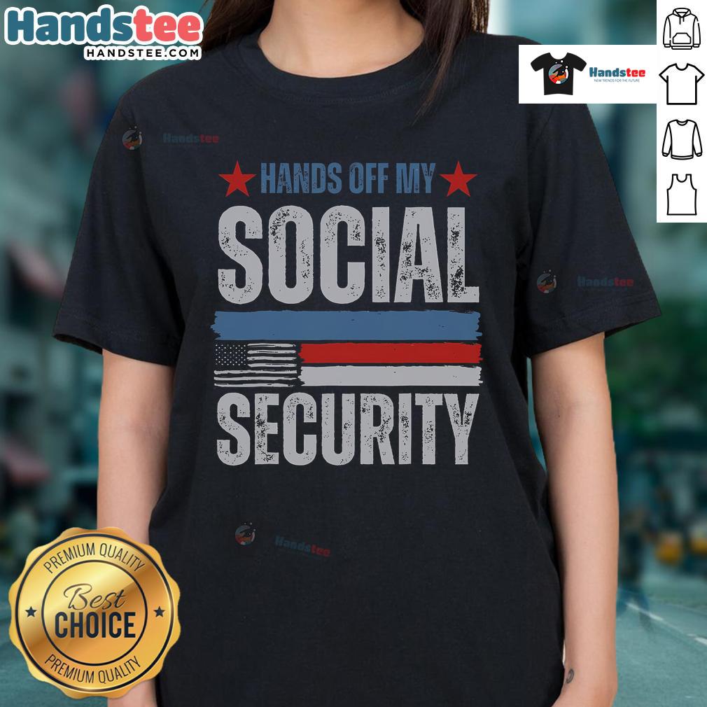 Hot Hands Off My Social Security America Flag Ladies Tee features a bold design with the American flag and patriotic text.