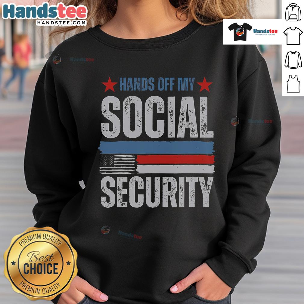 Alt Text: Hot Hands Off My Social Security America Flag Sweatshirt featuring bold text and patriotic colors for a stylish look.